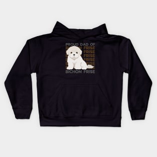 Proud dad of Bichon Frise Life is better with my dogs Dogs I love all the dogs Kids Hoodie